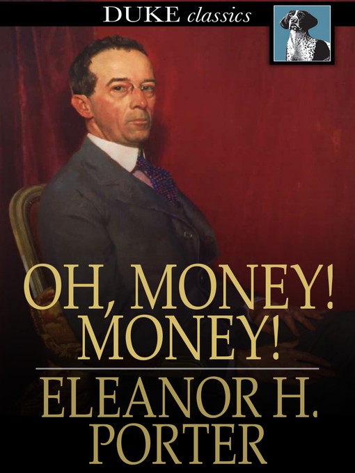 Title details for Oh, Money! Money! by Eleanor H. Porter - Wait list